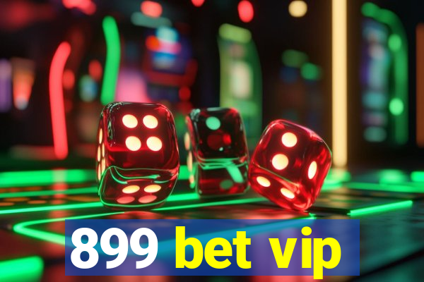 899 bet vip